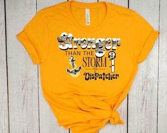 911 Dispatcher T-Shirt: Stronger Than The Storm, Thin Gold Line Tee