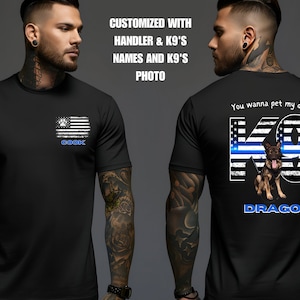 May include: Black t-shirt with a blue line American flag and the text "COOK" on the left side. The right side of the shirt has a blue line American flag with the text "You wanna pet my dog?" and "K9" with a German Shepherd dog in front of the K. The text "DRAGO" is below the dog.