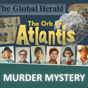 May include: A vintage-style illustration of a murder mystery game with the title "The Orb of Atlantis" and a newspaper headline "The Global Herald". The game features six characters, including a woman with a blue dress, a man with a brown hat, a woman with a red dress, a man with a blue shirt, a woman with a green dress, and a man with a brown shirt.