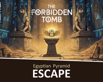 May include: An illustration for a print-and-play escape room game. The image depicts an Egyptian tomb scene with Anubis statues, hieroglyphs, and the text "The Forbidden Tomb" and "Egyptian Pyramid Escape". A golden scarab beetle is centered.