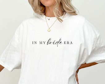 Shirt In My Bride-tijdperk Shirt Bruid Shirt Bride to Be Shirt Wifey Shirt Future Mrs Shirt Cadeau voor bruid To be In My Engaged Era Shirt My Fiancé Era