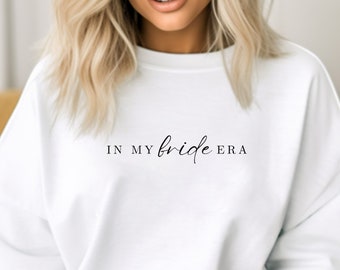 In My Bride Era Sweatshirt, Bride Sweatshirt, Future Mrs Sweater, Bride Gift, Bride to be Crewneck, Engagement Gift, Bridal Shower Gift