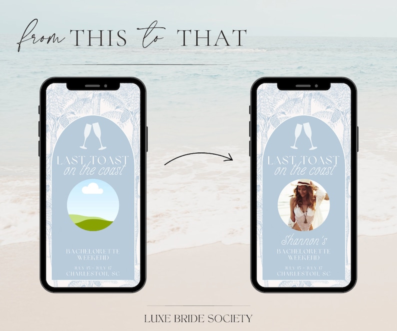 May include: A blue and white phone screen mockup with a graphic of a palm tree archway and the text "LAST TOAST on the coast". The text "BACHELORETTE WEEKEND" is below the graphic. The text "JULY 15-17, 2023" and "CHARLESTON, SC" are below the text "BACHELORETTE WEEKEND". The second phone screen mockup shows a photo of a woman in a white dress and the text "Shannon's BACHELORETTE WEEKEND" and "JULY 15-17, 2023" and "CHARLESTON, SC".