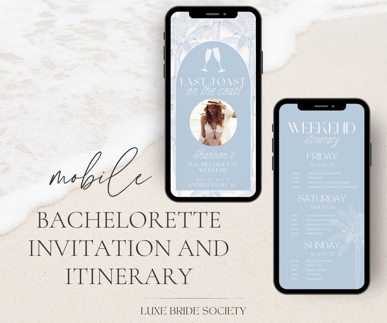 May include: A mobile phone screen displaying a bachelorette party invitation with a blue background and palm tree illustrations. The text reads "Last Toast on the Coast" and includes the bride's name, the weekend's dates, and the location. A second screen shows the weekend itinerary with a list of activities for each day.