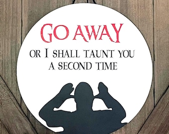 Go Away Monty Python Inspired Door Sign – Funny Medieval Decor