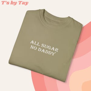 All sugar no daddy tshirt, comfort color tshirt, womens tshirt, funny tshirt
