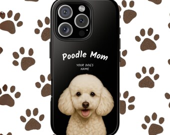 Poodle Mom Gift, Personalized Tough Phone Case, Dog Mom Custom iPhone Cover, Poodle Lover Birthday Present