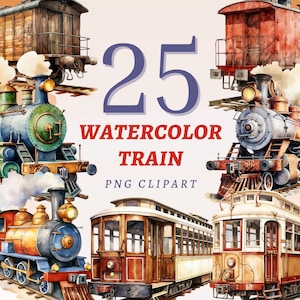 25 imágenes prediseñadas de trenes en acuarela, PNG transparentes de alta calidad, descarga instantánea, uso comercial: diseño de vagón de carga, conjunto imprimible de locomotoras