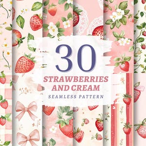 May include: A collection of 30 seamless patterns with a strawberries and cream theme. The patterns feature watercolor illustrations of strawberries, flowers, bows, and floral elements in shades of pink, red, and green. The text "30 Strawberries and Cream Seamless Pattern" is displayed.