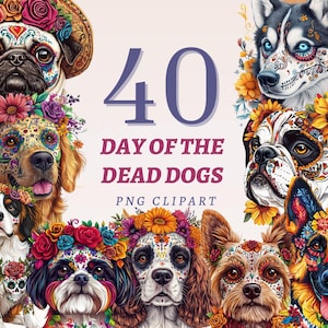 May include: A digital illustration featuring a collection of dogs adorned with Day of the Dead sugar skull makeup and floral crowns. The image includes the text "40 Day of the Dead Dogs PNG Clipart".