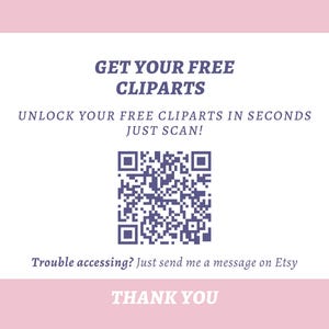 Puede incluir: Gr&aacute;fico rosa y blanco con el texto "GET YOUR FREE CLIPARTS" en morado. El texto "UNLOCK YOUR FREE CLIPARTS IN SECONDS JUST SCAN!" est&aacute; debajo. Un c&oacute;digo QR est&aacute; en el centro. El texto "Trouble accessing? Just send me a message on Etsy" est&aacute; en la parte inferior.