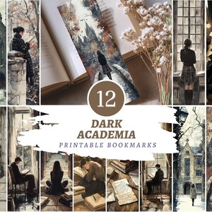 May include: A collection of 12 "Dark Academia" printable bookmarks. The bookmarks feature watercolor illustrations of people reading, gothic architecture, and atmospheric scenes in shades of gray, brown, and black.