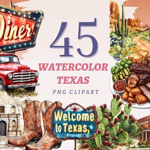 May include: Watercolor clipart set featuring Texas-themed illustrations. Includes a red vintage truck, a diner sign, cowboy boots, a "Welcome to Texas" sign, a plate of barbecue, cacti, and a church. The number "45" is prominently displayed.