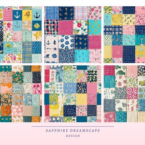 May include: Six patchwork fabric designs with a variety of patterns and colors, including floral, nautical, and geometric prints. Each design is composed of small, square fabric pieces in shades of pink, blue, yellow, and green. The text "SAPPHIRE DREAMSCAPE DESIGN" is at the bottom.