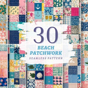 May include: A collection of 30 beach-themed patchwork seamless patterns. The patterns feature various designs, including anchors, seashells, turtles, and floral motifs, in a vibrant mix of colors like blue, pink, yellow, and green. The text "30 BEACH PATCHWORK SEAMLESS PATTERN" is displayed.