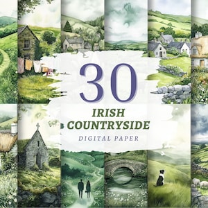 May include: A collection of 30 watercolor digital papers featuring Irish countryside scenes. The images depict rolling green hills, stone cottages, winding paths, and a small church. The text "30 IRISH COUNTRYSIDE DIGITAL PAPER" is displayed in the center.
