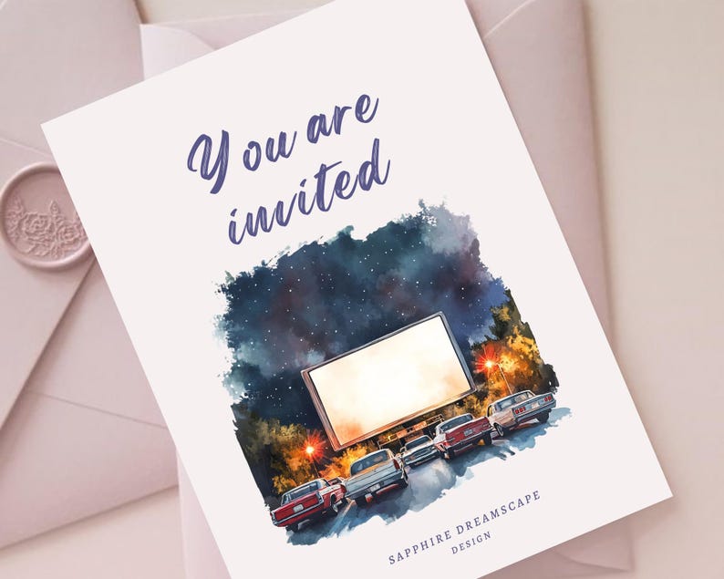 May include: Invitation card with a watercolor illustration of a drive-in movie scene under a starry night sky. The text "You are invited" is written in a cursive font. The card is designed by Sapphire Dreamscape Design.