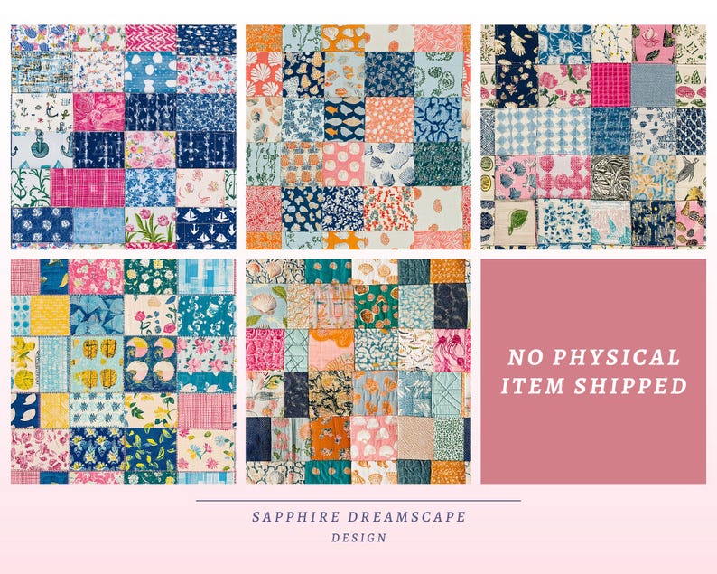 May include: A collection of fabric squares in various patterns and colors, including floral, nautical, and geometric designs. The color palette features blues, pinks, yellows, and oranges. The text "SAPPHIRE DREAMSCAPE DESIGN" is at the bottom, and "NO PHYSICAL ITEM SHIPPED" is in a pink box.