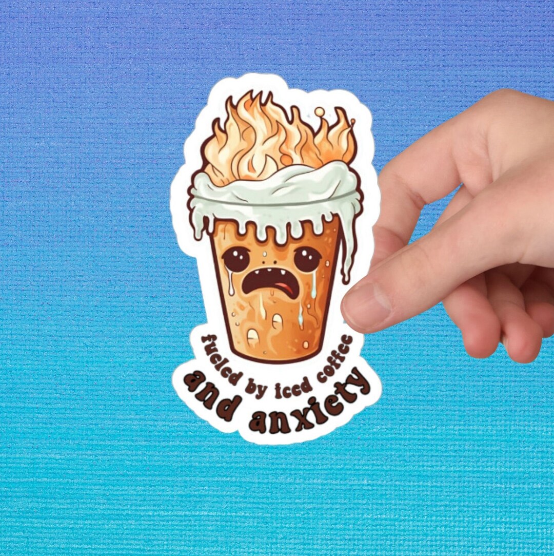 Trauma Sticker | Social Anxiety Sticker | Fueled by Iced Coffee and ...