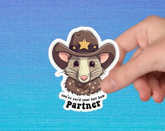 Cowboy Possum Sticker | You've Yee'd Your Last Haw | Possum Sticker | Opossum Sticker | Sticker For Laptop | Funny Sticker | Vinyl Sticker