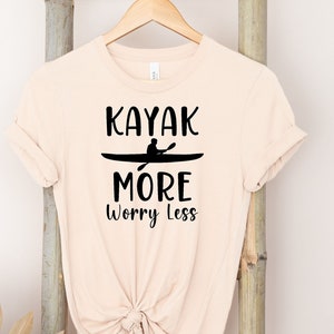 Kayak More Worry Less Shirt, Unisex T-Shirt, Gift For Adventurer