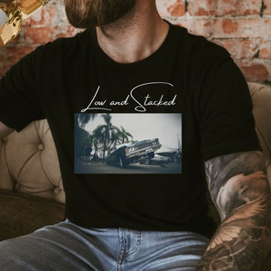 lowrider shirt, lowrider car shirt, lowrider low and stacked tee shirt