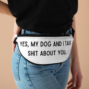 Funny trash talk do bag dogs joke fanny pack white sling bag love dogs belt bag comedy fanny pack slim carry bag gift for dog mom