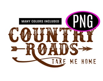PNG Country Roads Take Me Home John Denver Song Lyric PNG Design Country Saying Cowgirl Country Western Country Music Lyrics Design PNG