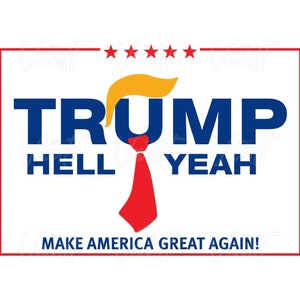 Może przedstawiać: Prostokątna grafika z czerwoną obwódką i słowami "TRUMP HELL YEAH" w kolorze niebieskim. "U" w Trump zastąpiono żółtą fryzurą i czerwoną krawatem. Nad słowem "TRUMP" znajduje się pięć czerwonych gwiazd, a poniżej fraza "MAKE AMERICA GREAT AGAIN!"