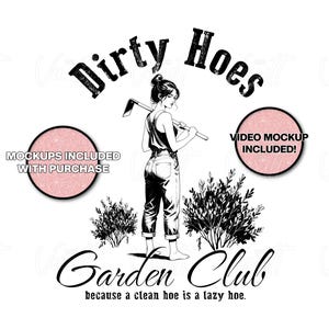 PNG énonciation drôle | Club de jardinage Dirty Hoes | Conception de jardinage amusante | Sale houe | Femme tenant une houe | Amoureux des plantes | Pouce vert | Plantation