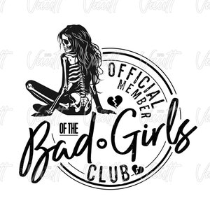 PNG JPG Hochwertiges Bad Girls Club Offizielles Mitglied Lustige Sprichwort Designs Sexy Skelett Schädel Weiß und Schwarz Designs Girly PNG Design