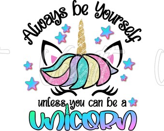 PNG Unicorn Be a Unicorn Be Yourself Girly PNG Designs for Little Girls Cute Gradient Rainbow colorful Designs SVG Rainbow Unicorn Saying