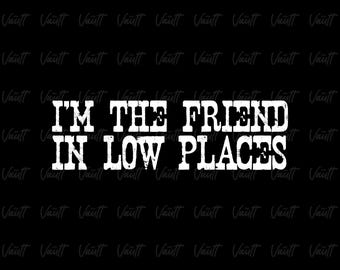 May include: Black background with the white text "I'M THE FRIEND IN LOW PLACES". The text is in a bold, distressed font. The word "Vault" is repeated in a pattern across the background.