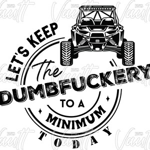 PNG Side x Side Turbo Beschränke dich auf ein Minimum an Dumbfuckery Design Off Road Fahren Mudding Side by Side SXS png Design UTV 4x4 Bild 2