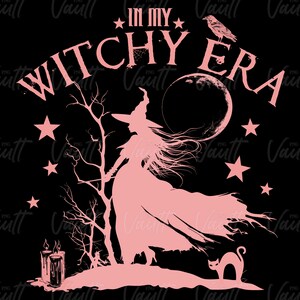 May include: Pink graphic on a black background with the text "IN MY WITCHY ERA". The image features a witch silhouette, a crow, stars, a moon, a cat, and candles, creating a Halloween or witch-themed design.