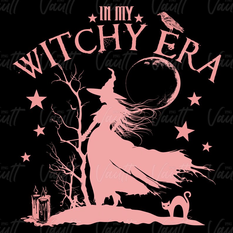 May include: Pink graphic on a black background with the text "IN MY WITCHY ERA". The image features a witch silhouette, a crow, stars, a moon, a cat, and candles, creating a Halloween or witch-themed design.
