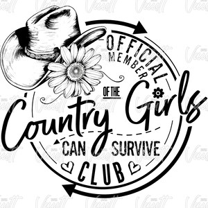 K&ouml;nnte beinhalten: Schwarz-wei&szlig;e Grafik mit Cowboyhut, G&auml;nsebl&uuml;mchen und Text. Der Text lautet "OFFICIAL MEMBER OF THE Country Girls CAN SURVIVE CLUB." Das Design enth&auml;lt Pfeile und Herzen, passend f&uuml;r Artikel im Country-Stil.