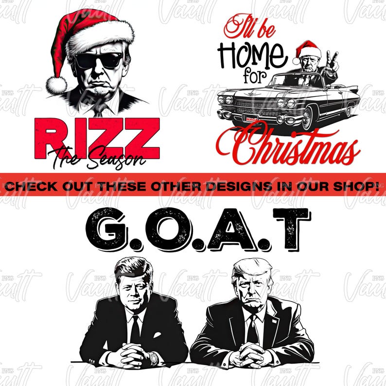 Peut inclure: Plusieurs graphiques avec des personnalit&eacute;s politiques et des th&egrave;mes de vacances. Les textes incluent "Rizz The Season", "I'll be home for Christmas", et "G.O.A.T.". Les designs sont en rouge et noir.