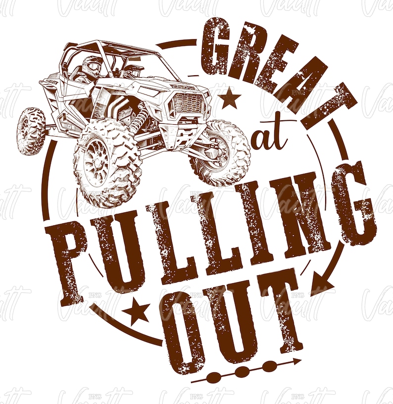May include: A brown and white illustration of a side-by-side off-road vehicle with the text "GREAT at PULLING OUT" in a circle around it.