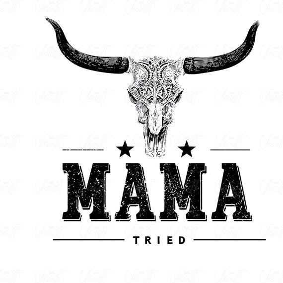 PNG Mama Tried | Country Saying | Cute Country Western Design | American | Cowgirl | Country PNG Designs | Cowboy Designs | longhorn