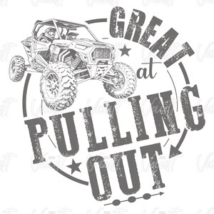 May include: A black and white illustration of a side-by-side off-road vehicle with the text "GREAT at PULLING OUT" in a circle around it.