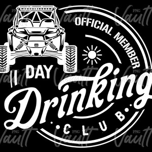 May include: Black and white graphic design of an off-road vehicle with the text "1 Day Drinking Club" and "Official Member" in a circle around the vehicle.