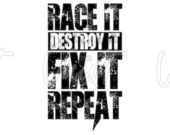 PNG Off-Road Riding Race it Destroy it Fix it Repeat Funny Saying Off Road Riding Png Design Dirtbike Atv Side by Side Side x Side SXS RZR