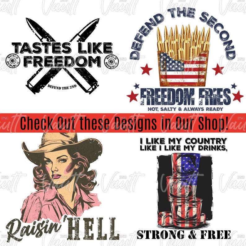 Puede incluir: Cuatro dise&ntilde;os diferentes con temas patri&oacute;ticos estadounidenses. El primer dise&ntilde;o presenta rifles cruzados con el texto "Tastes Like Freedom" y "Defend the 2nd". El segundo dise&ntilde;o presenta una cesta de patatas fritas con el texto "Defend the Second" y "Freedom Fries". El tercer dise&ntilde;o presenta a una mujer con un sombrero de vaquero y una camisa rosa con el texto "Raisin' Hell". El cuarto dise&ntilde;o presenta una pila de vasos de chupito con el texto "I Like My Country Like I Like My Drinks, Strong & Free".