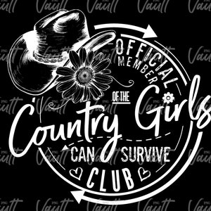 K&ouml;nnte beinhalten: Schwarz-wei&szlig;e Grafik mit Cowboyhut, G&auml;nsebl&uuml;mchen und Text. Der Text lautet: "Official Member of the Country Girls Can Survive Club". Der Entwurf ist vor schwarzem Hintergrund.