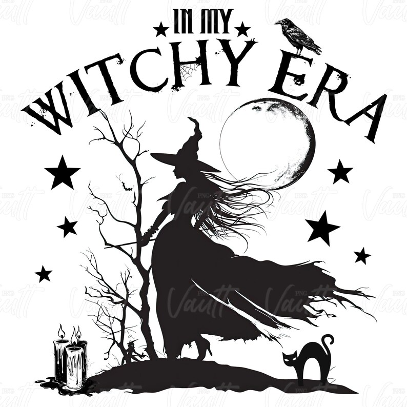 May include: Black and white graphic featuring a witch silhouette with long flowing hair, a pointed hat, and a flowing dress. The text "IN MY WITCHY ERA" arches above the witch. A raven, moon, stars, cat, and candles complete the design.