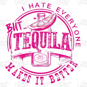 PNG Tequila Alkohol Ich hasse alle Lustiger Spruch PNG Design Tequila macht es besser trinken Shirt Design PNG Bild 5