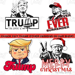 Peut inclure: Plusieurs graphiques &agrave; th&egrave;me politique mettant en vedette un ancien pr&eacute;sident. Les dessins incluent le texte "TRUMP", "I'm Lovin' It", "We Will Never Ever Surrender", et "Merry Christmas Ya Filthy Animal".