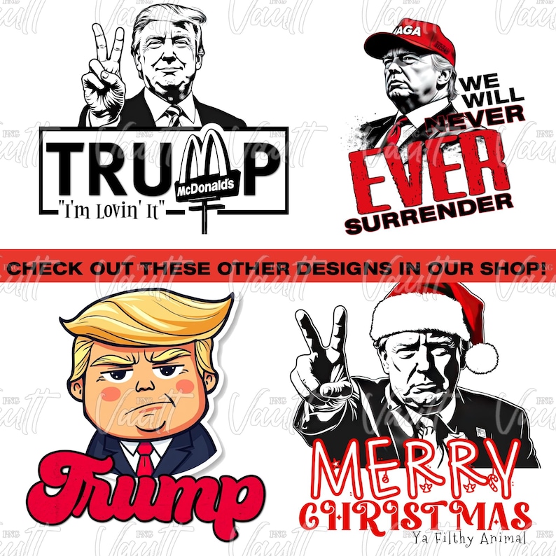 Peut inclure: Plusieurs graphiques &agrave; th&egrave;me politique mettant en vedette un ancien pr&eacute;sident. Les dessins incluent le texte "TRUMP", "I'm Lovin' It", "We Will Never Ever Surrender", et "Merry Christmas Ya Filthy Animal".