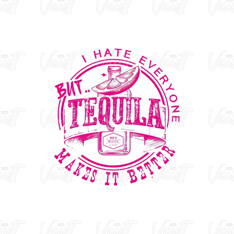 PNG Tequila Alkohol Ich hasse alle Lustiger Spruch PNG Design Tequila macht es besser trinken Shirt Design PNG Bild 1